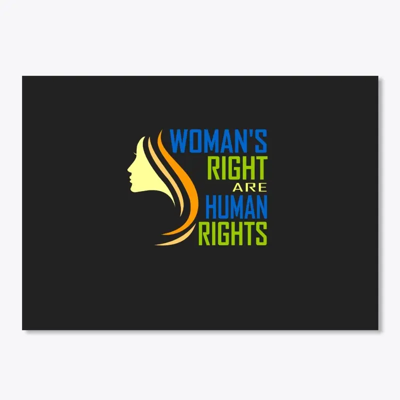 WOMAN'S RIGHT  ARE HUMAN RIGHTS